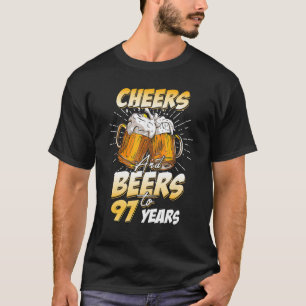 Mens Cheers and Bers to 97 Years Old 97 th Birthda T-Shirt