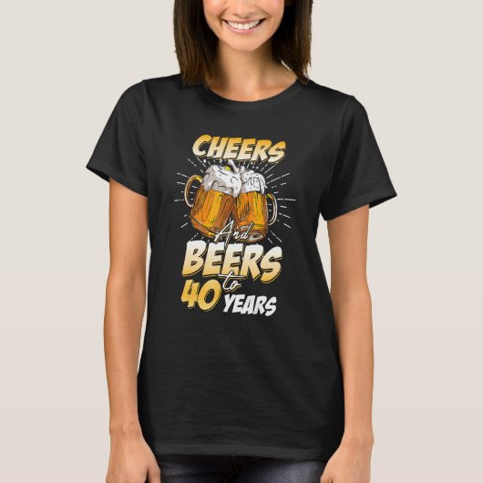 Mens Cheers and Biers bis 40 Jahre alt 40. Geburts T-Shirt (Vorderseite)
