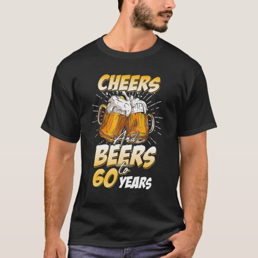 Mens Cheers and Biers bis 60 Jahre alt 60. Geburts T-Shirt (Vorderseite)