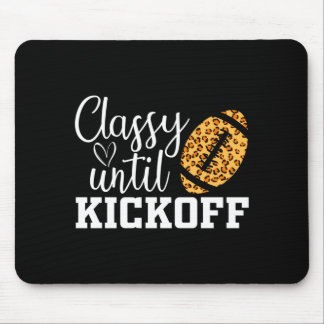 Mens classy until kickoff cute funny football fan mousepad