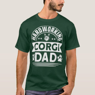 Mens Corgi Hardworking Corgi Vater Dog Lover T-Shirt