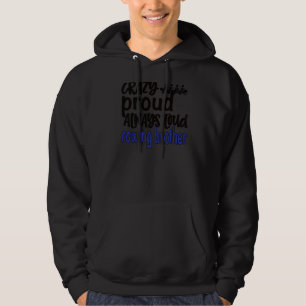 Mens Crazy Proud immer Loud Rowing Brother Crew B Hoodie