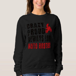 Mens Crazy Proud Motocross Brother Dirt Bike Broth Sweatshirt