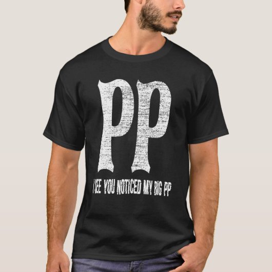 Mens Crude Ich sehe, dass Sie meinen großen Pp-Tra T-Shirt (Vorderseite)