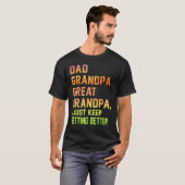Mens Dad Grandpa Great Grandpa I Just Keep Gettin T-Shirt (Vorne ganz)