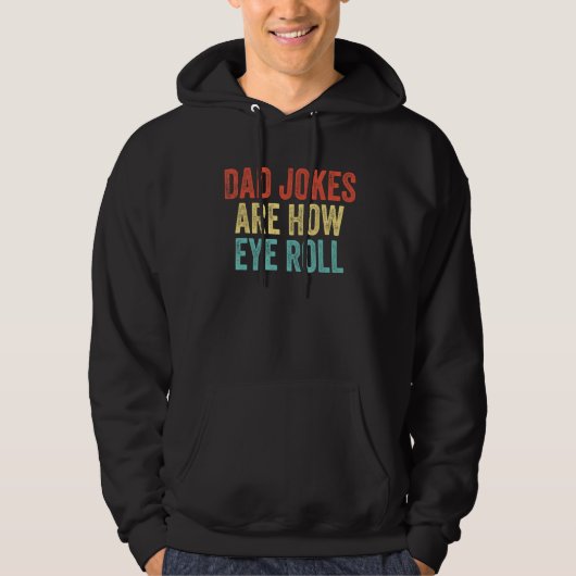 Mens Dad Jokes Are How Eye Roll  Dad Hoodie (Vorderseite)