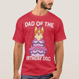 Mens Dad of The Birthday Dog Birthday Corgi Dog838 T-Shirt