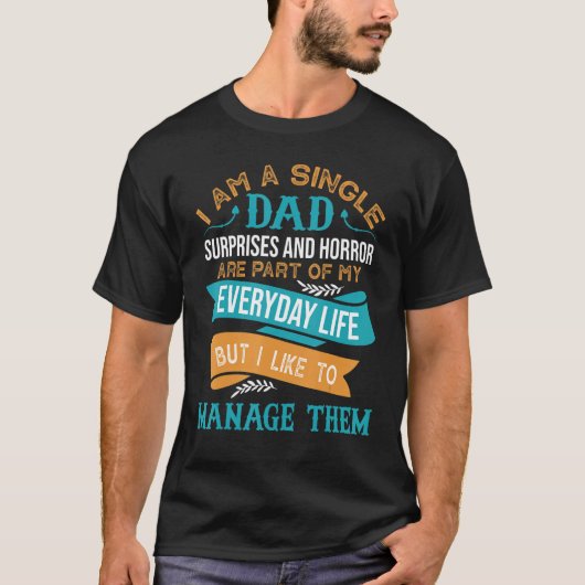 Mens Dad Surprises And Horror    single dad  Happy T-Shirt (Vorderseite)