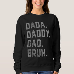 Mens Dada Daddy Vater Bruh Father and Kids Boy Gir Sweatshirt