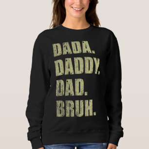 Mens Dada Daddy Vater Bruh Father and Kids Girl Bo Sweatshirt