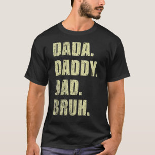 Mens Dada Daddy Vater Bruh Father and Kids Girl Bo T-Shirt