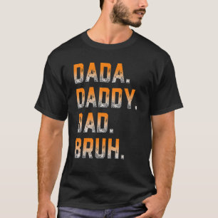 Mens Dada Daddy Vater Bruh Father and Kids Girl Bo T-Shirt