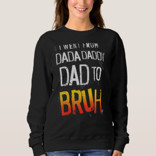 Mens Dada Daddy Vater Bruh Vatertag Sweatshirt