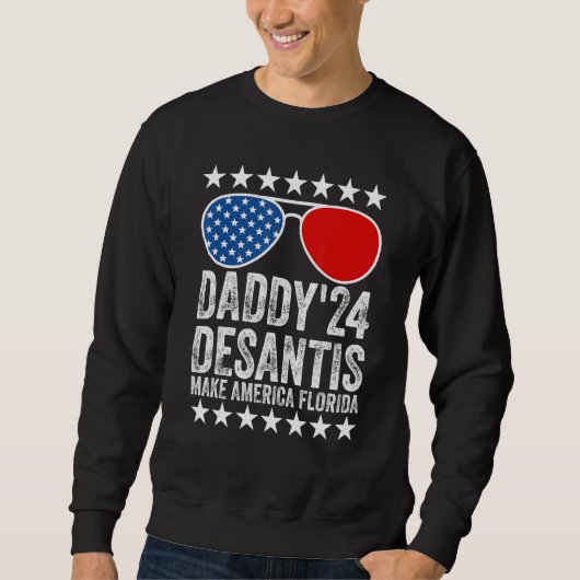 Mens Daddys 24 Desantis Make America Florida Usa F Sweatshirt (Vorderseite)