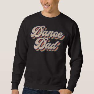 Mens Dance Vater Dancing Daddy Proud Dancer Vater  Sweatshirt
