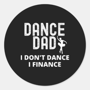 Mens Dance Vater I Don't Dance I Finance Dancing V Runder Aufkleber