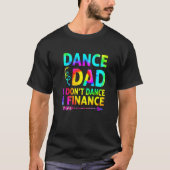 Mens Dance Vater I Don't Dance I Finance Dancing V T-Shirt (Vorderseite)