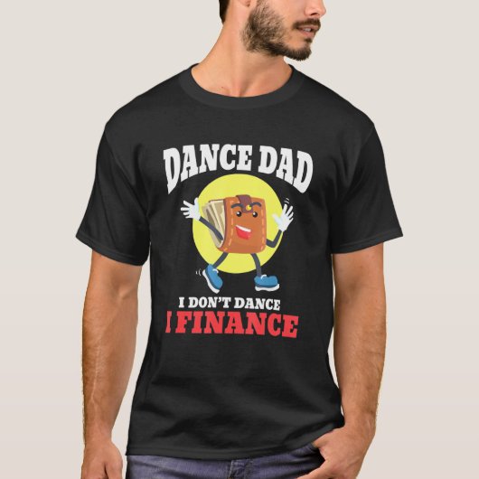 Mens Dance Vater I Dont Dance I Finance Dancing Va T-Shirt (Vorderseite)