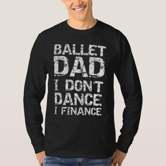Mens Dancing From Dancer Ballet Vater I Dont Dance T-Shirt (Vorderseite)