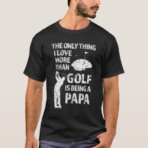 Mens das einzige, was ich Liebe mehr als Golf ist, T-Shirt