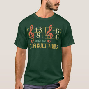 Mens das sind schwierige Zeiten Musiknote Music Lo T-Shirt