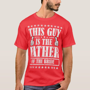 Mens Daughter Wedding Father Of The Bride Fathers  T-Shirt