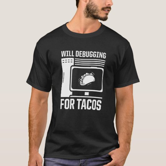 Mens debuggt für Tacos-Programmierer-Computer T-Shirt (Vorderseite)