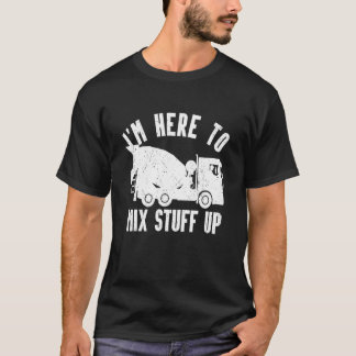Mens, die ich hier bin, um das Betonpult zu vermis T-Shirt