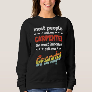 Mens Die meisten Leute nennen mich Carpenter am wi Sweatshirt