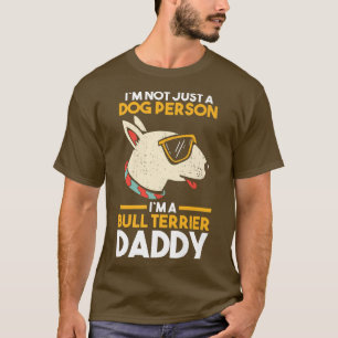 Mens Dog Owner Bull Terrier Daddy T-Shirt