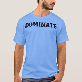 Mens DOMINATE Gym Fitness Workout Bodybuilding Mot T-Shirt