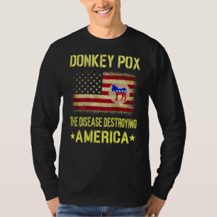 Mens Donkey pox die Krankheit, die Amerika zerstör T-Shirt