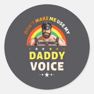 Mens Dont Make Me Use My Daddy Voice Funny Gay Be Runder Aufkleber