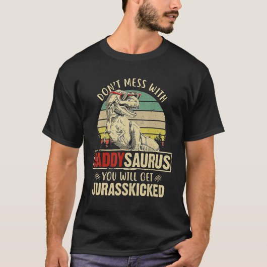 Mens Dont Mess mit Daddysaurus Sie erhalten Juras T-Shirt (Vorderseite)