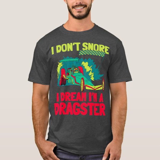 Mens Dragster Drag Race Racing Fuel Snore T-Shirt (Vorderseite)