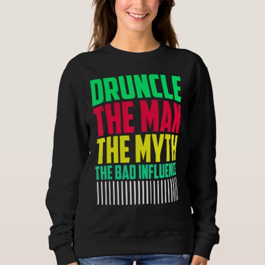 Mens Druncle Man Myth Influence Bad Onkel Sweatshirt (Vorderseite)