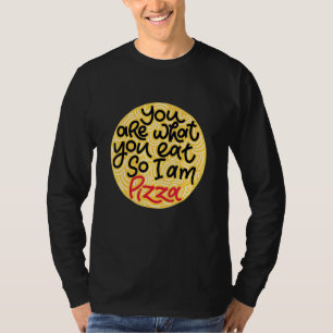 Mens du bist, was du isst, also bin ich Pizza T-Shirt