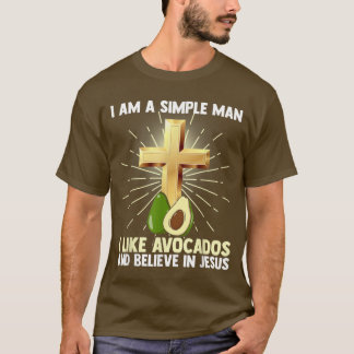 Mens einfache Mann wie Avocados und glauben an Jes T-Shirt
