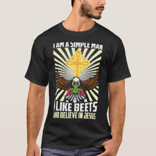 Mens einfache Menschen wie Rüben glauben an Jesus  T-Shirt