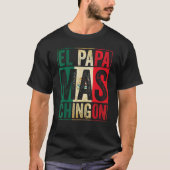 Mens El Papa Mas Chingon Best Mexican Daddy T-Shirt (Vorderseite)