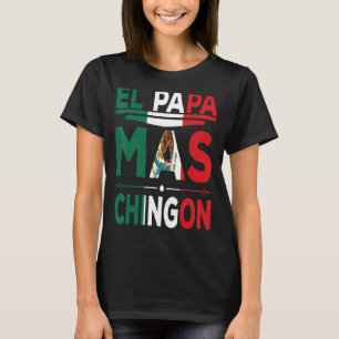 Mens El Papá Mas Chingón Del Mundo Dia del Padre T-Shirt