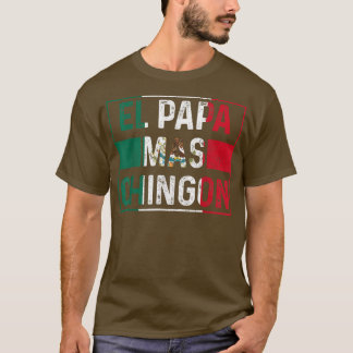 Mens El Papa Mas Chingon Meican Opa Del Pa T-Shirt
