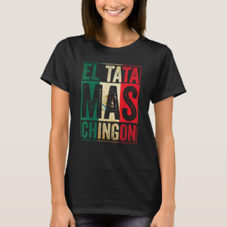 Mens El Tata Mas Chingon Bestes mexikanisches Papa T-Shirt