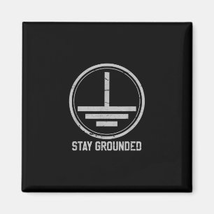 Mens Electrician - Bleibe Grounded Funny Nerd Magnet