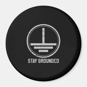 Mens Electrician - Bleibe Grounded Funny Nerd Magnet