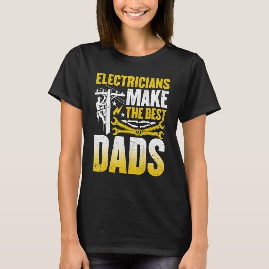 Mens Electricians Make the Best Dads  Wireman Elec T-Shirt (Vorderseite)
