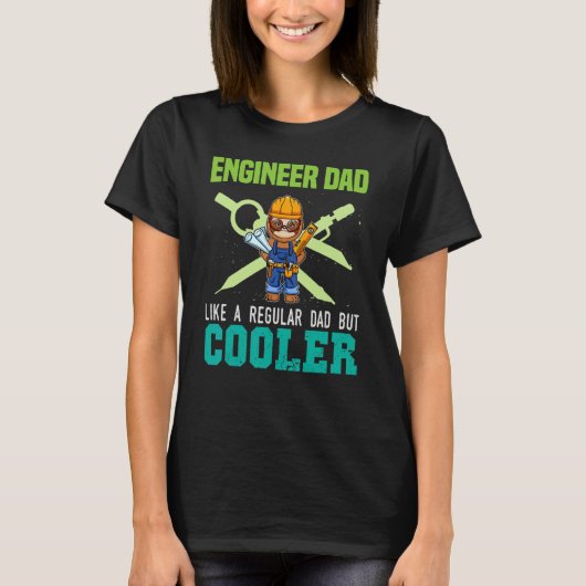 Mens Engineer Dad Like A Regular Dad But Cooler Da T-Shirt (Vorderseite)