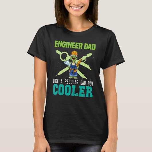 Mens Engineer Dad Like A Regular Dad But Cooler Da T-Shirt (Vorderseite)