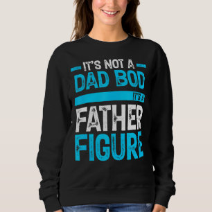 Mens, es ist kein Vater, es ist eine Vaterfigur Sweatshirt