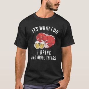Mens Es ist, was ich tue, ich trinke und grill Din T-Shirt